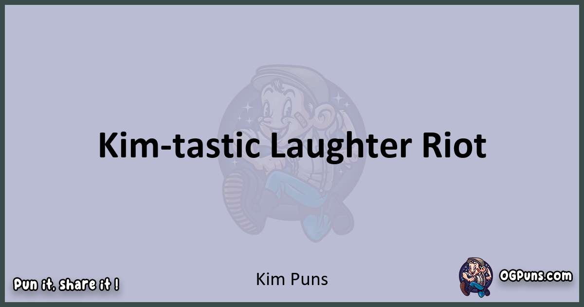 Textual pun with Kim puns