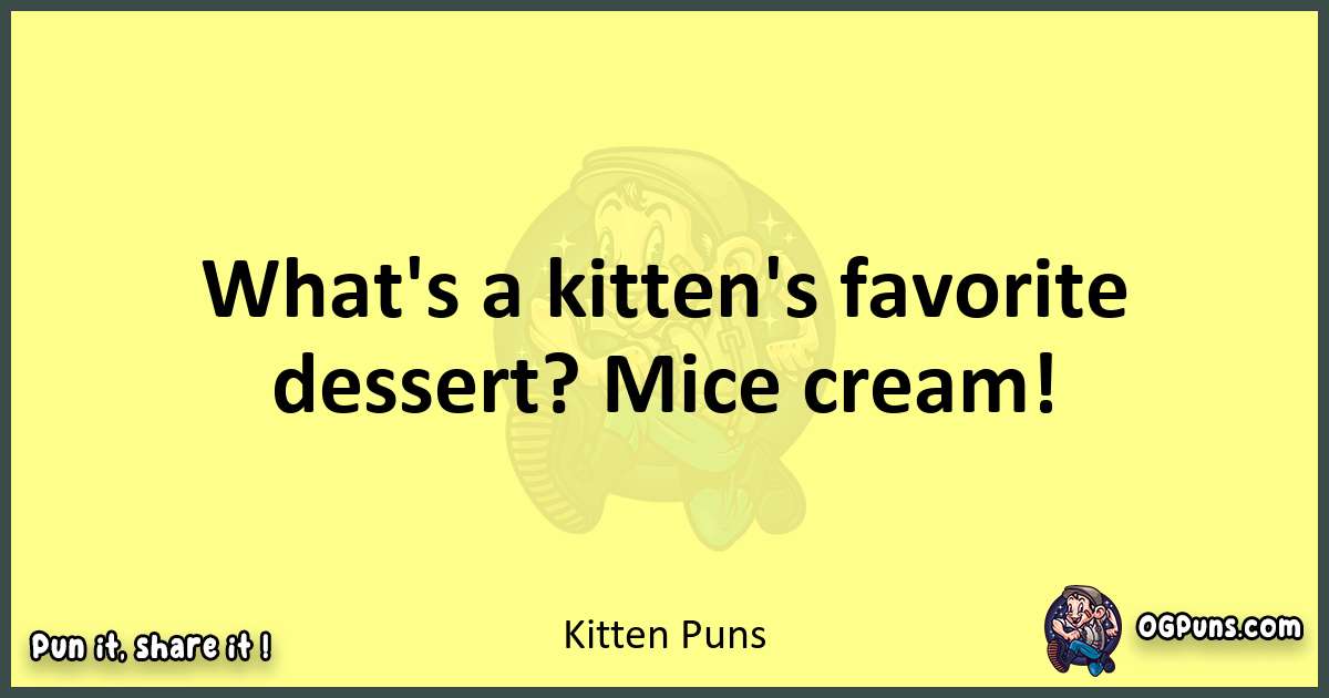 Kitten puns best worpdlay