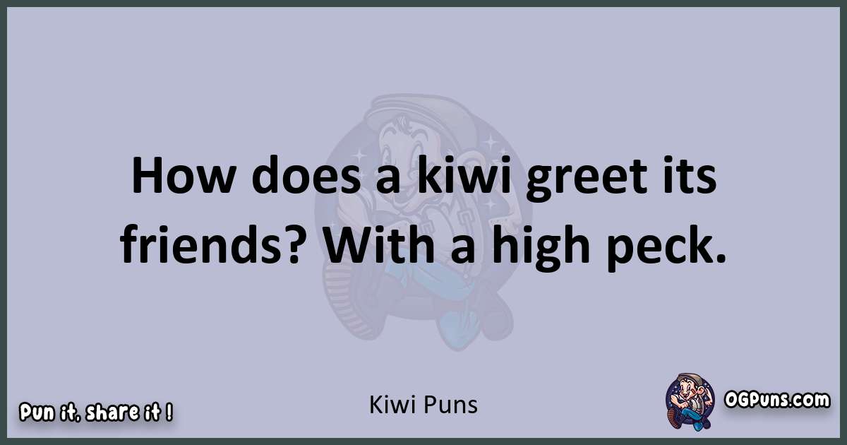 Textual pun with Kiwi puns