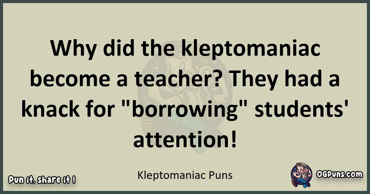 Kleptomaniac puns text wordplay