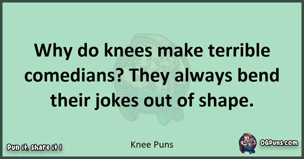 wordplay with Knee puns