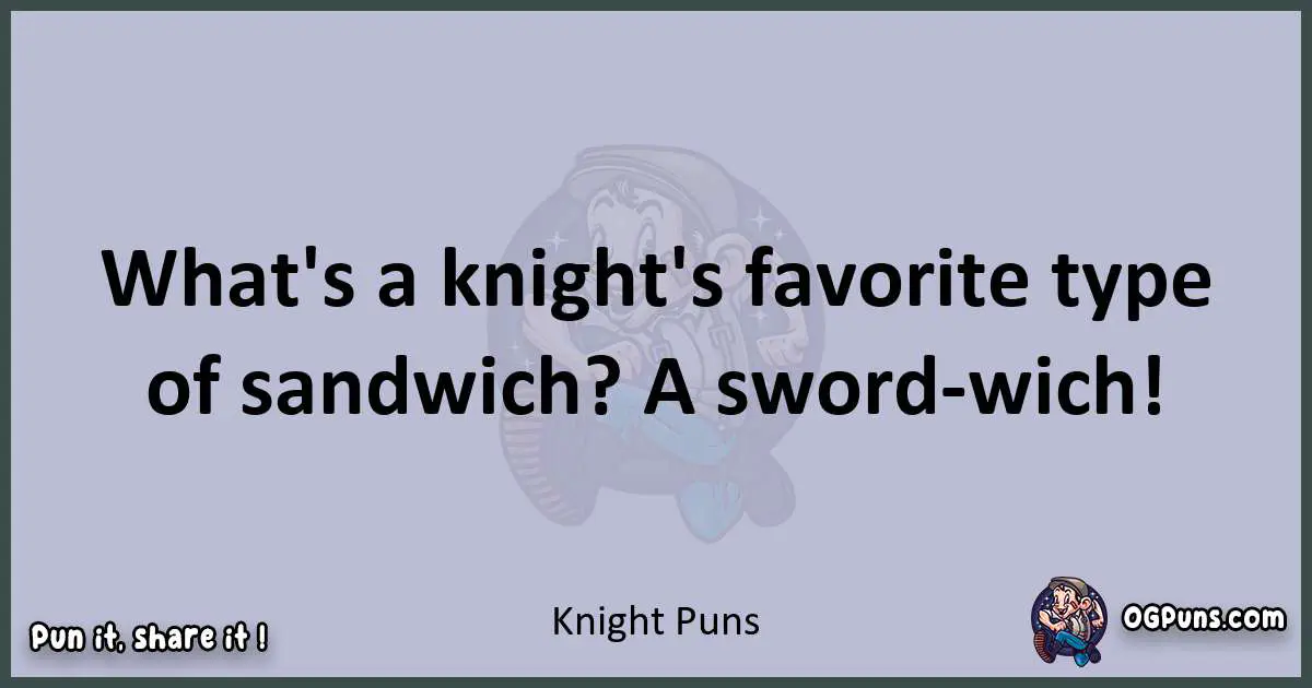 Textual pun with Knight puns