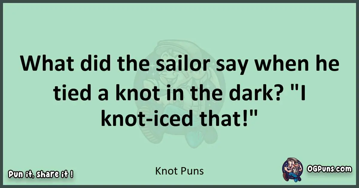 wordplay with Knot puns
