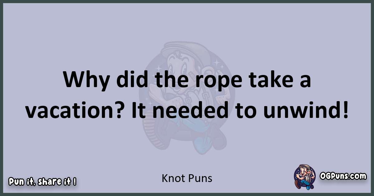 Textual pun with Knot puns