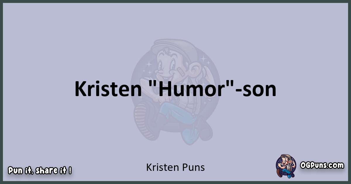Textual pun with Kristen puns