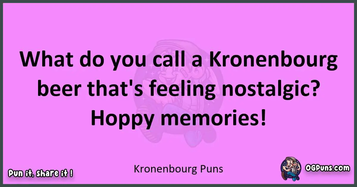 Kronenbourg puns nice pun
