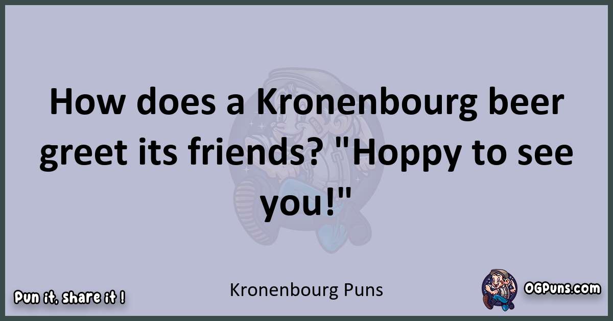 Textual pun with Kronenbourg puns
