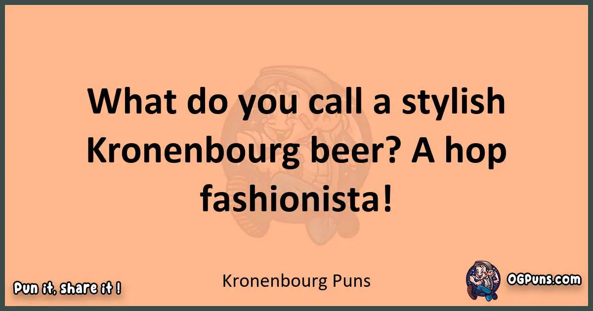 pun with Kronenbourg puns