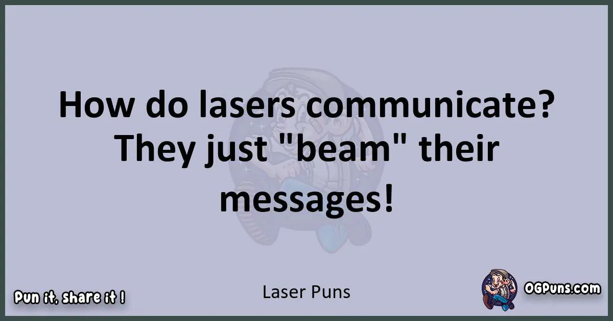 Textual pun with Laser puns