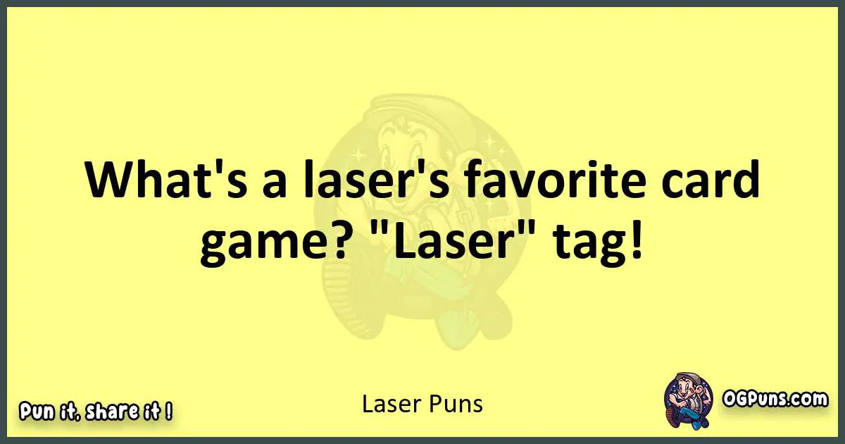 Laser puns best worpdlay