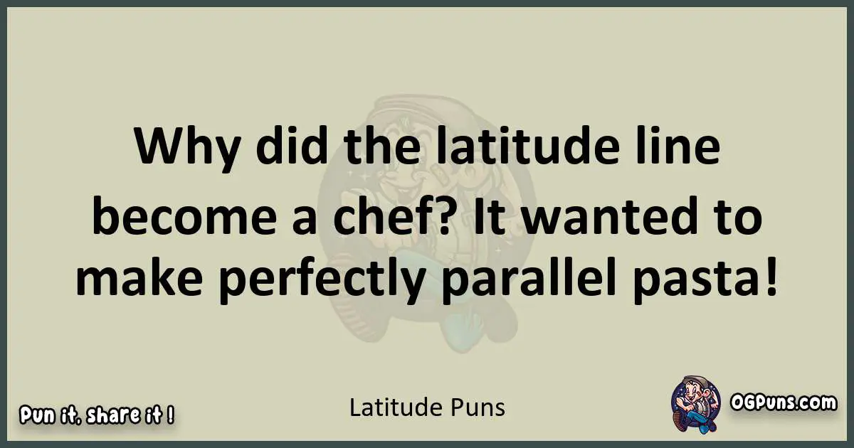 Latitude puns text wordplay