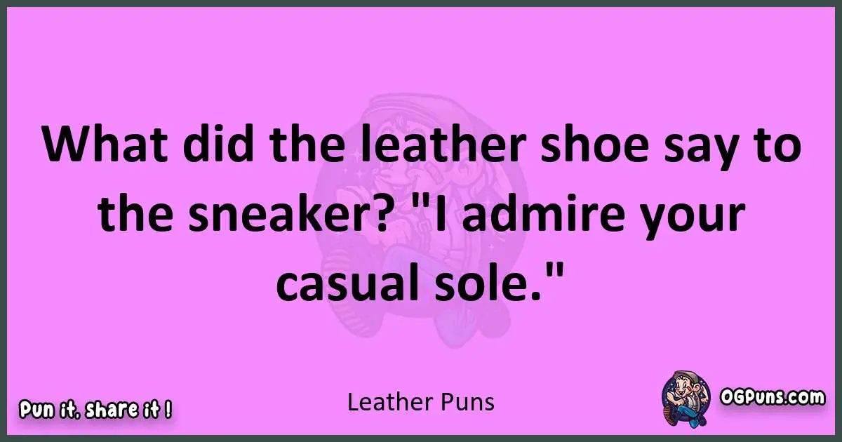 Leather puns nice pun