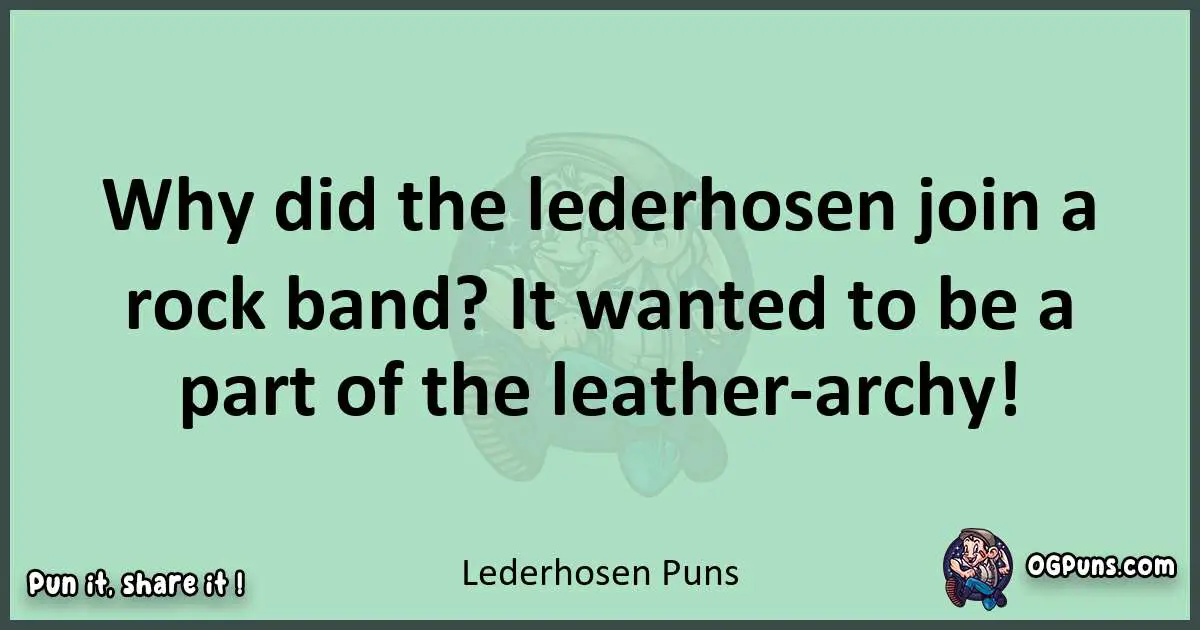 wordplay with Lederhosen puns