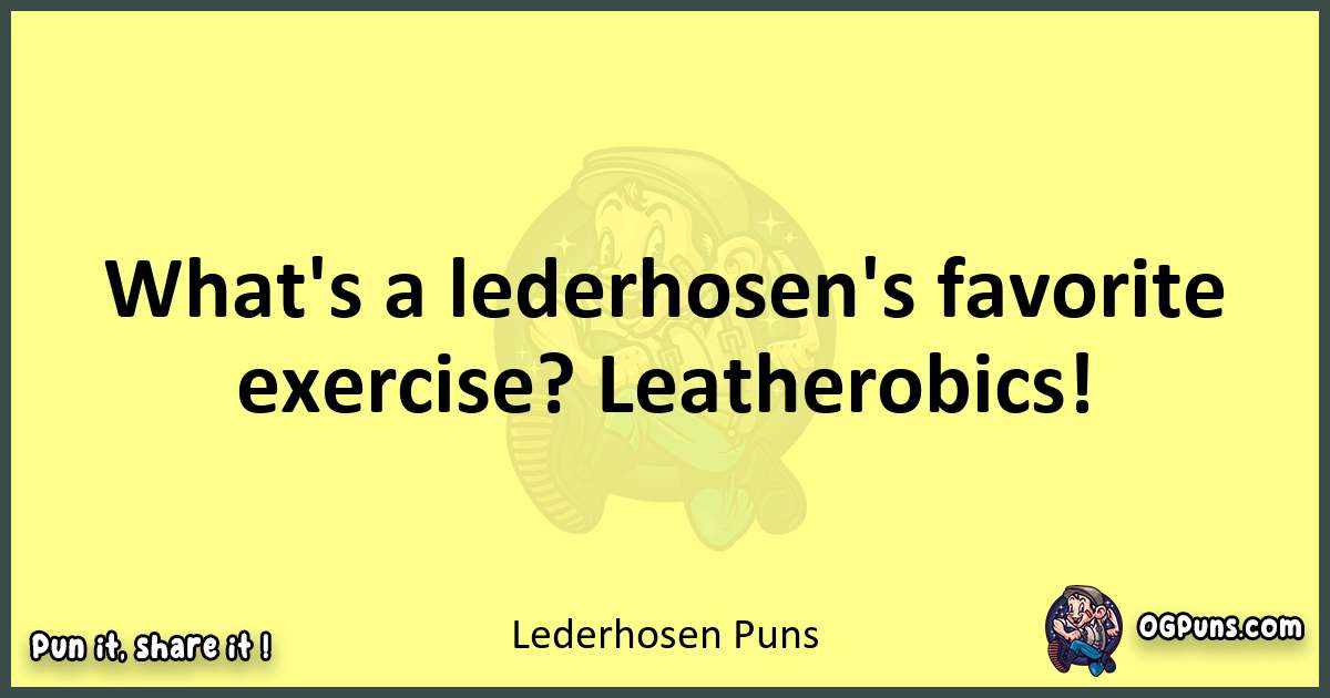 Lederhosen puns best worpdlay