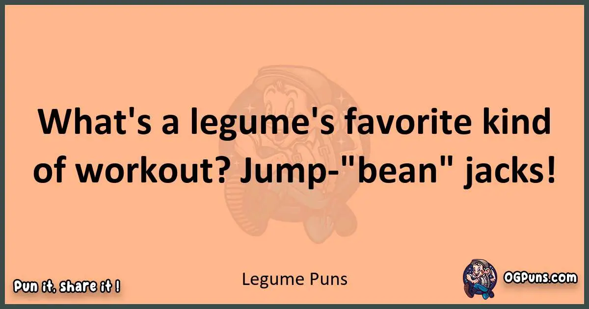 pun with Legume puns