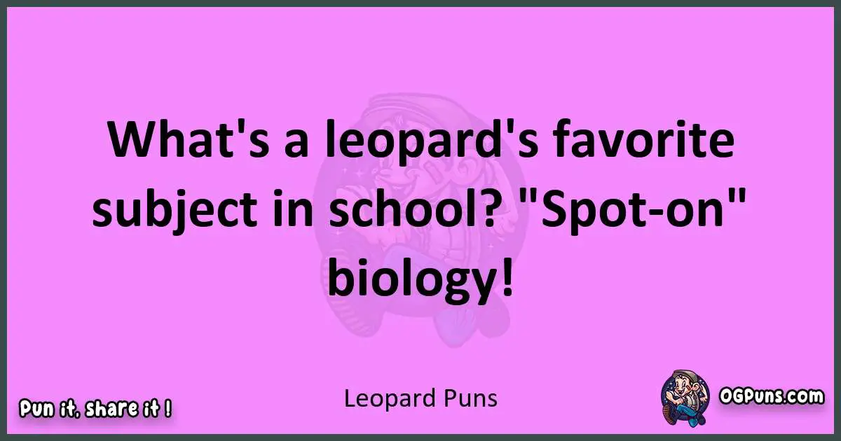 Leopard puns nice pun