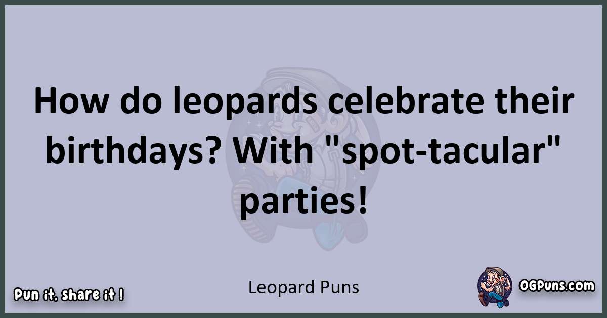 Textual pun with Leopard puns