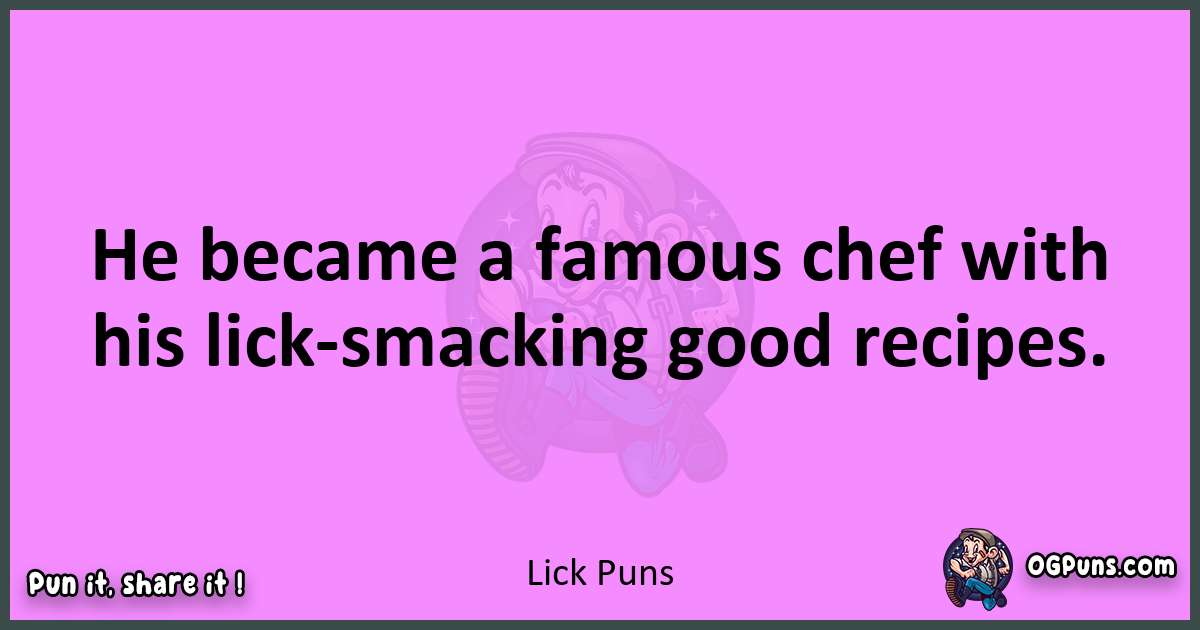 Lick puns nice pun