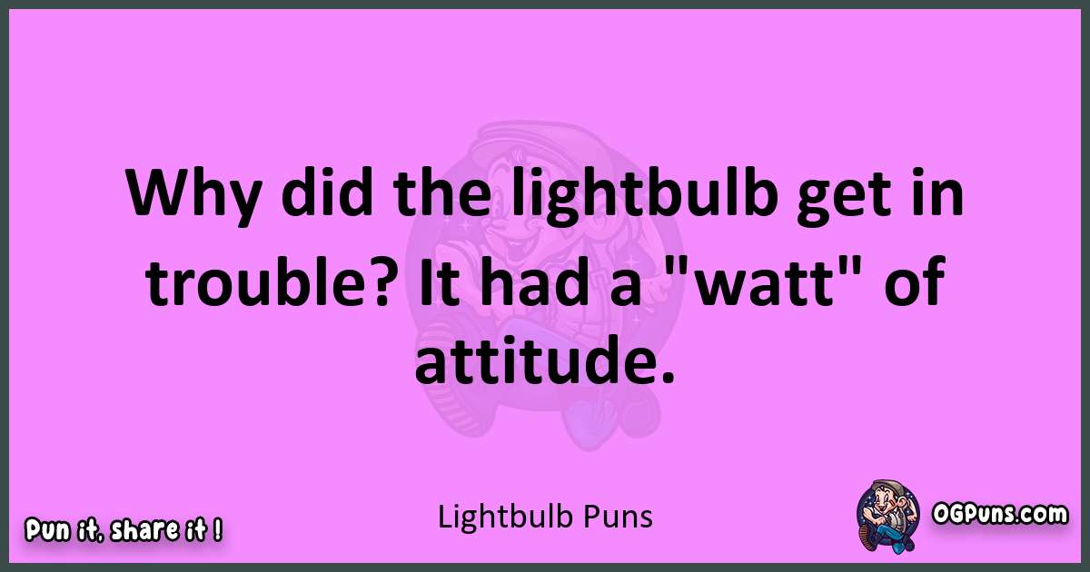 Lightbulb puns nice pun