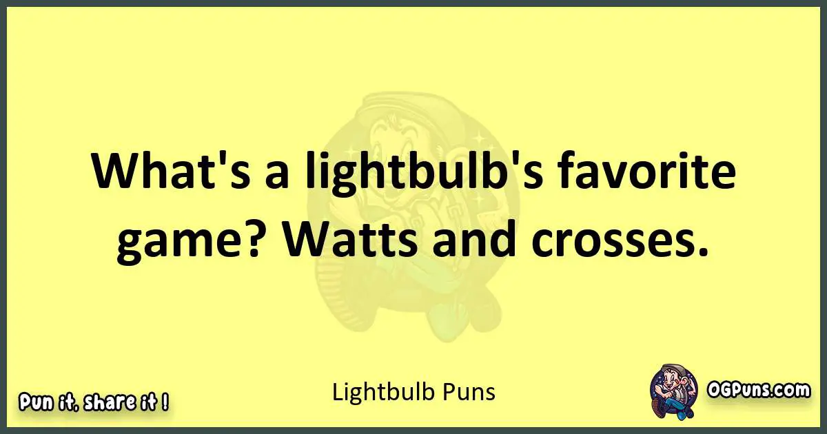 Lightbulb puns best worpdlay