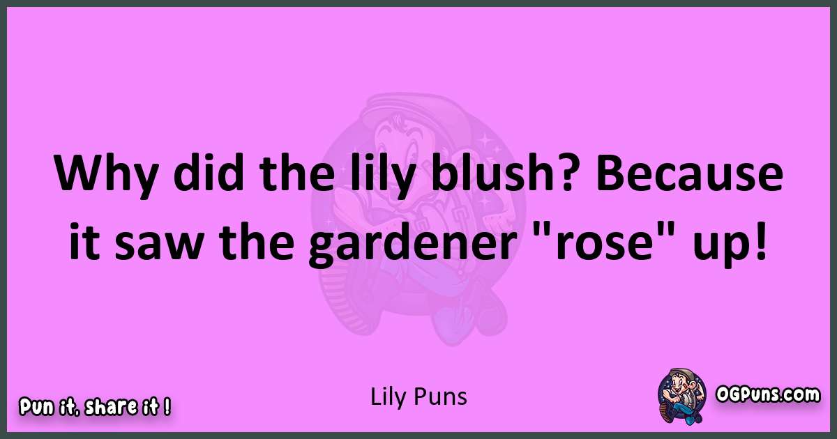 Lily puns nice pun