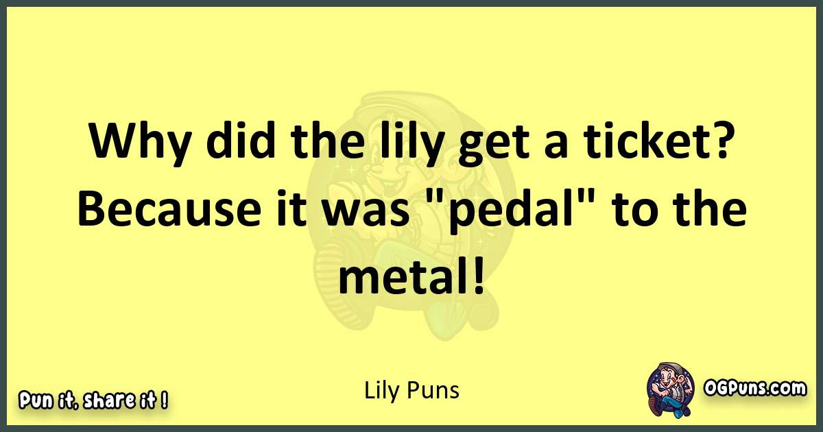 Lily puns best worpdlay