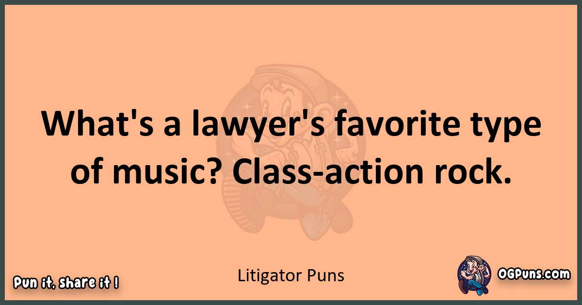 pun with Litigator puns