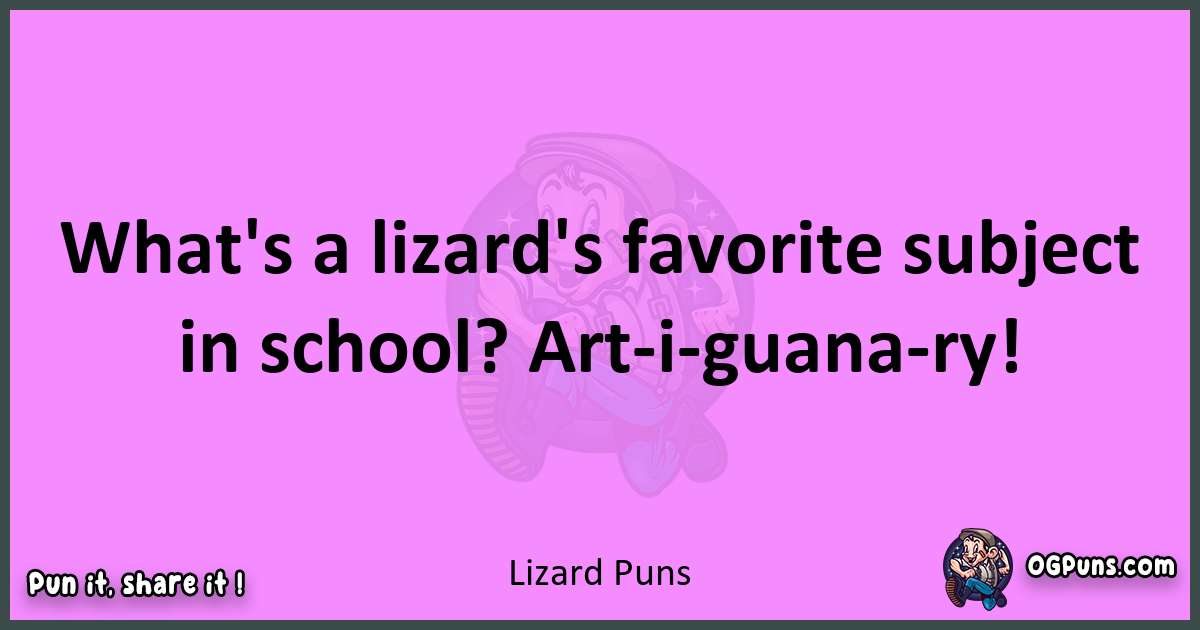 Lizard puns nice pun