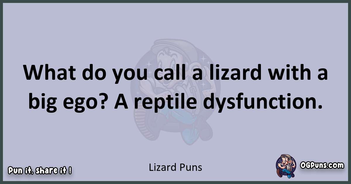 Textual pun with Lizard puns