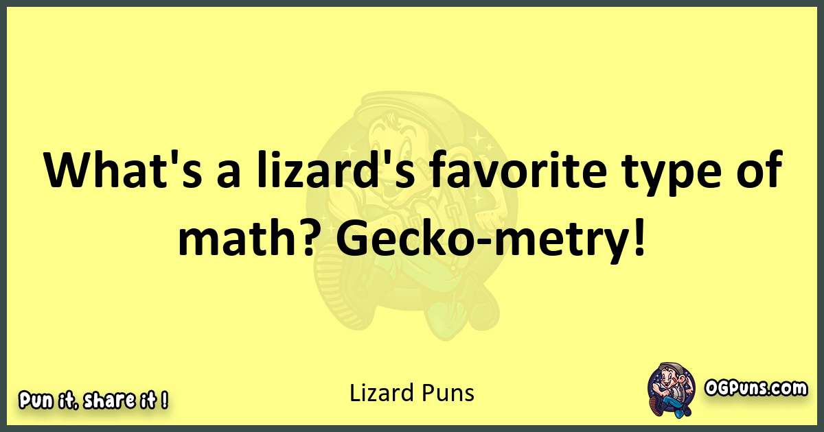 Lizard puns best worpdlay