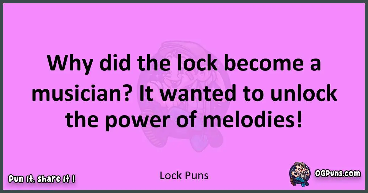 Lock puns nice pun