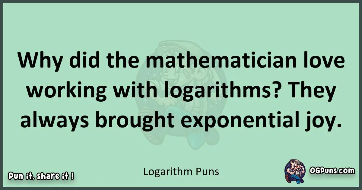 wordplay with Logarithm puns