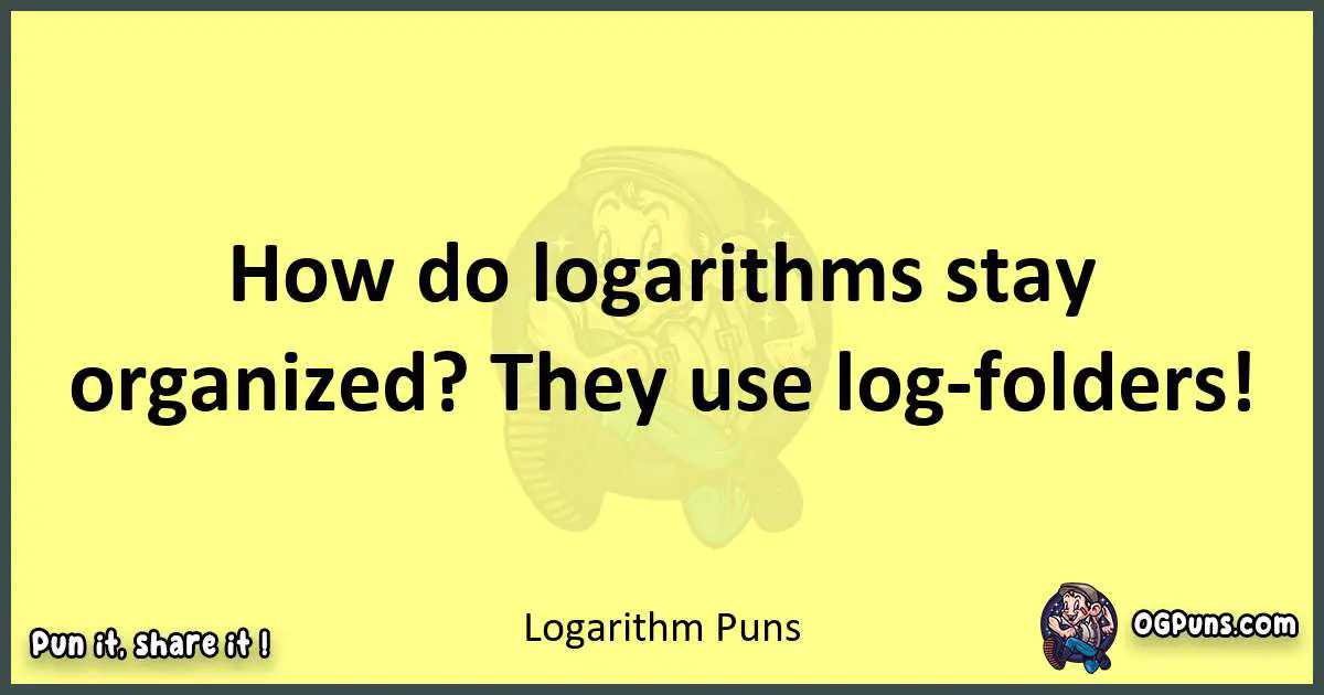 Logarithm puns best worpdlay