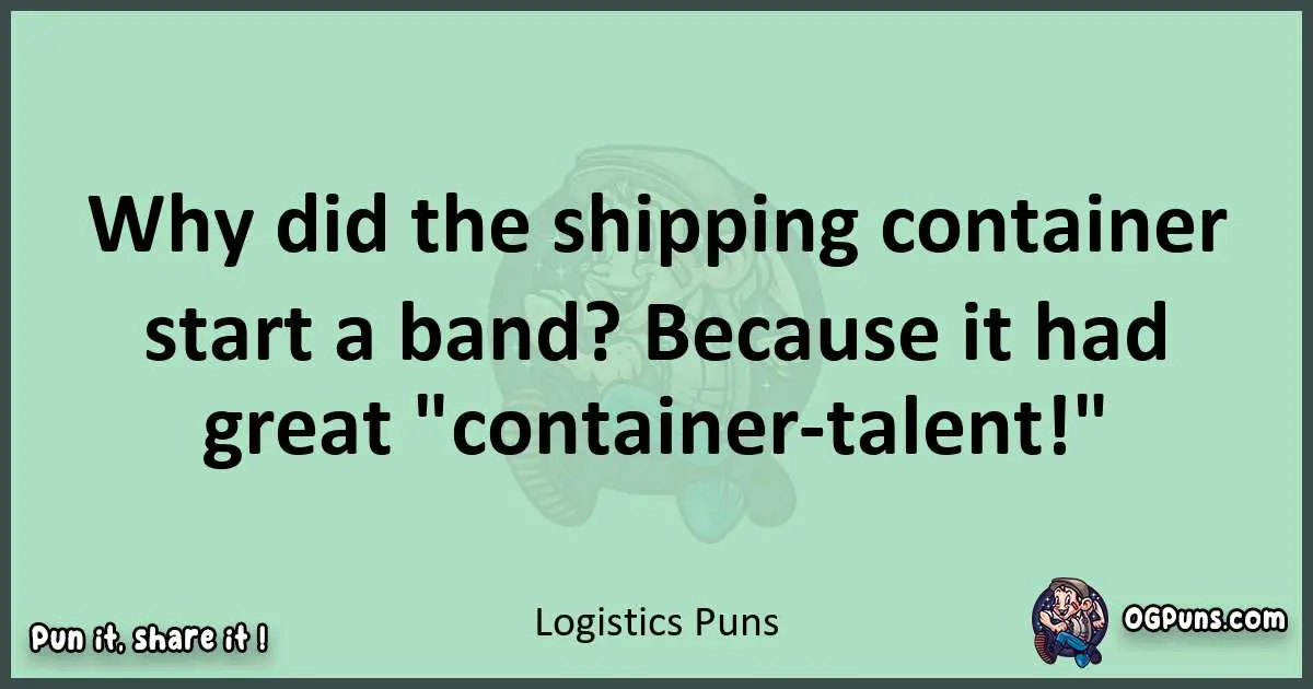 wordplay with Logistics puns