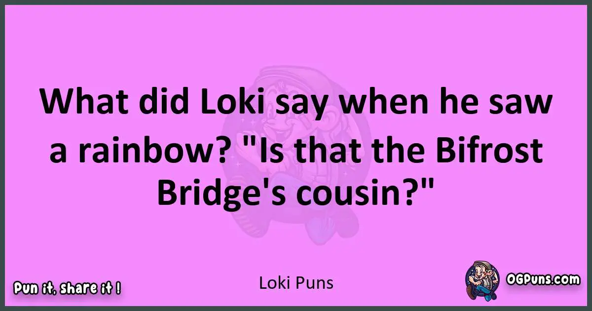 Loki puns nice pun