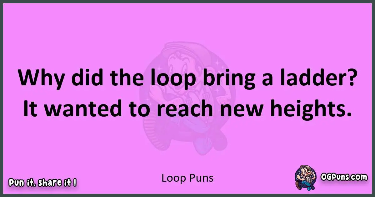Loop puns nice pun