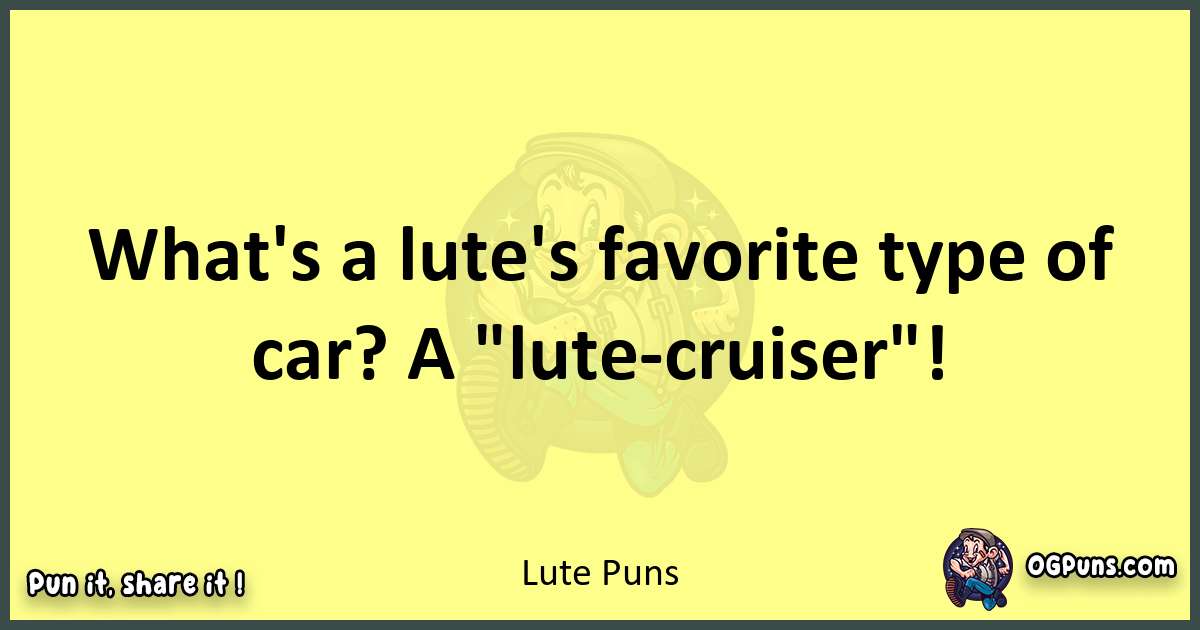 Lute puns best worpdlay