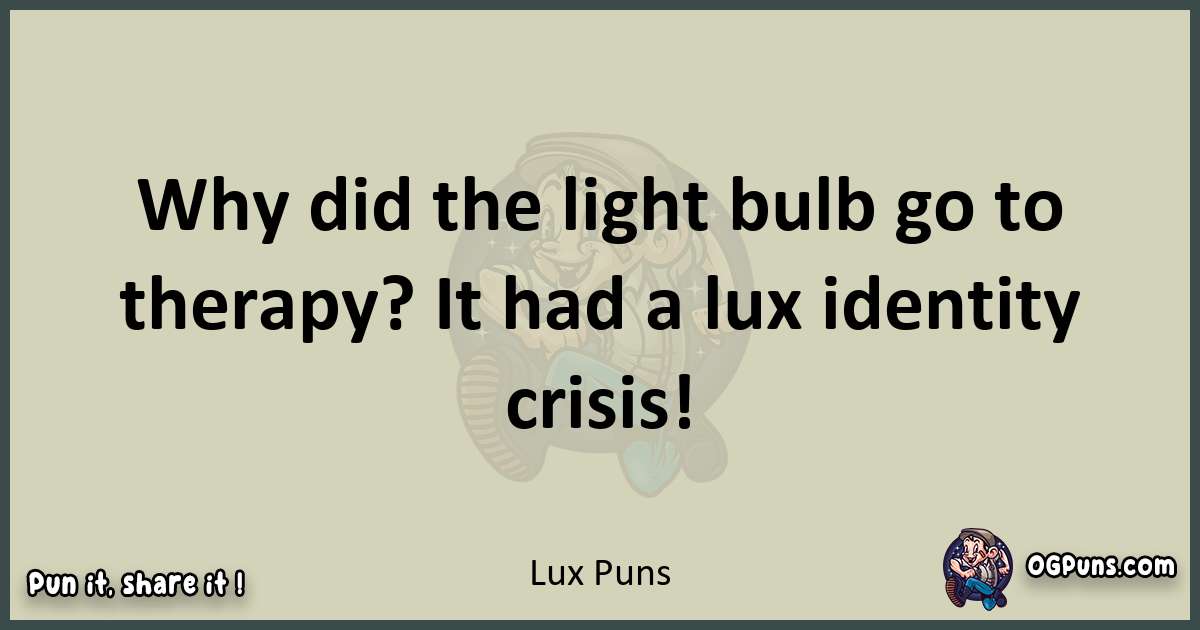 Lux puns text wordplay