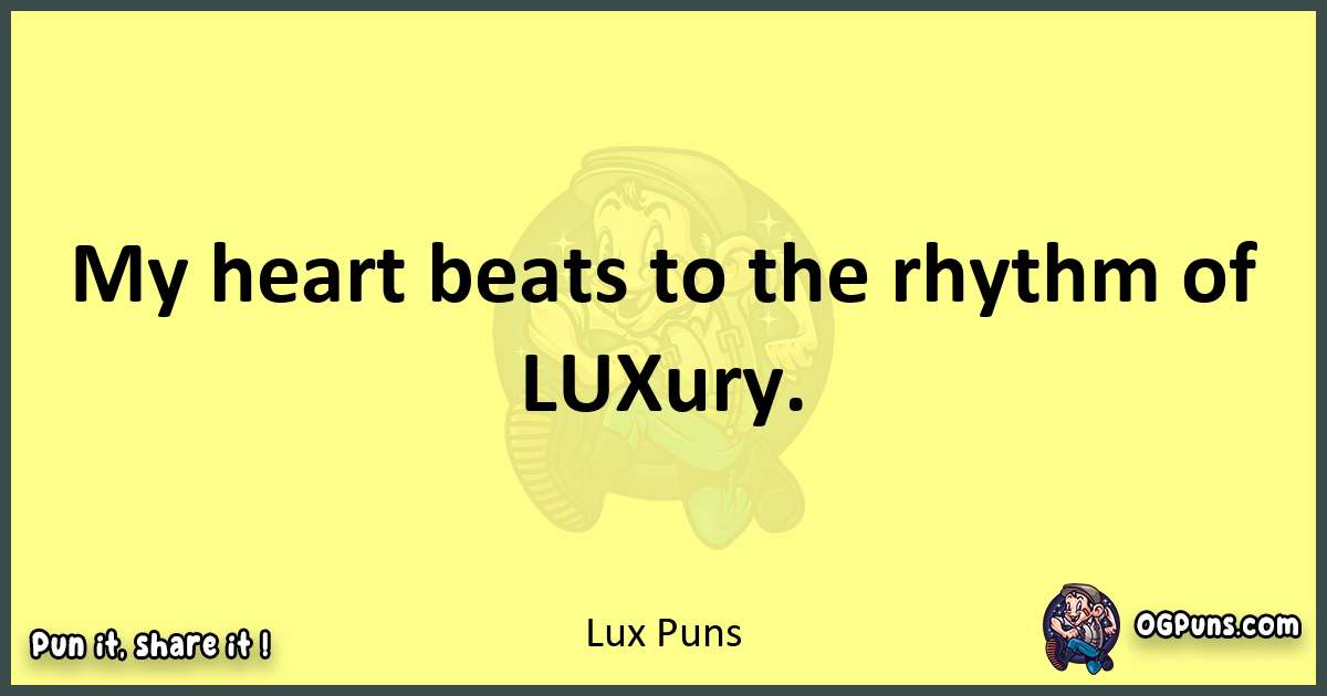 Lux puns best worpdlay