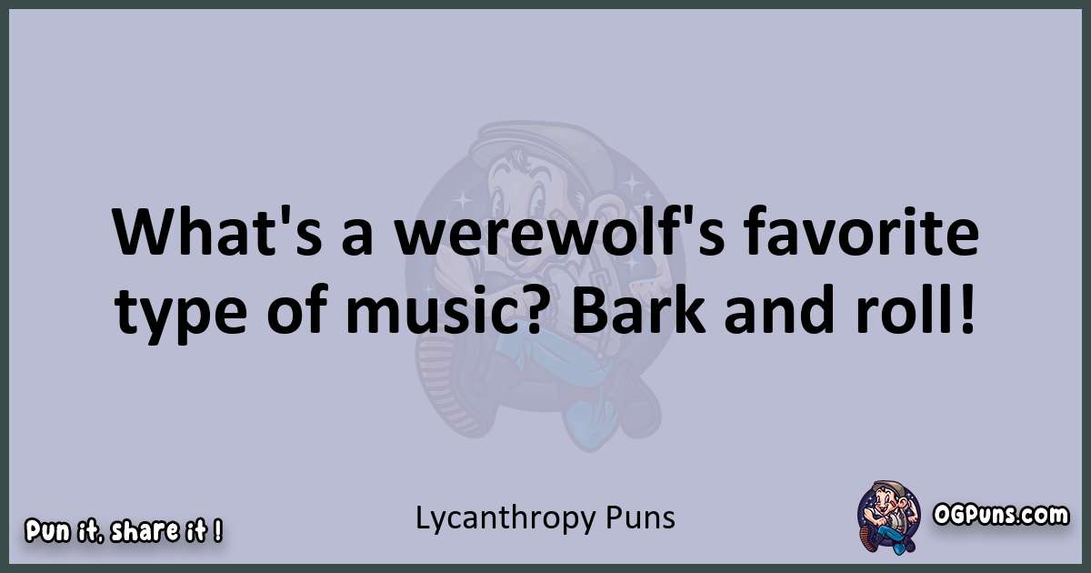 Textual pun with Lycanthropy puns