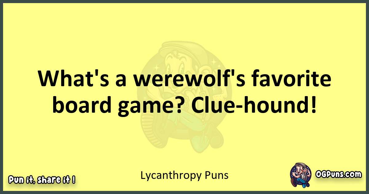 Lycanthropy puns best worpdlay