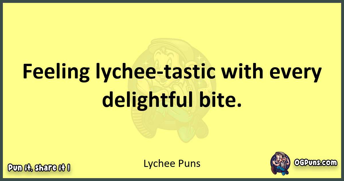 Lychee puns best worpdlay