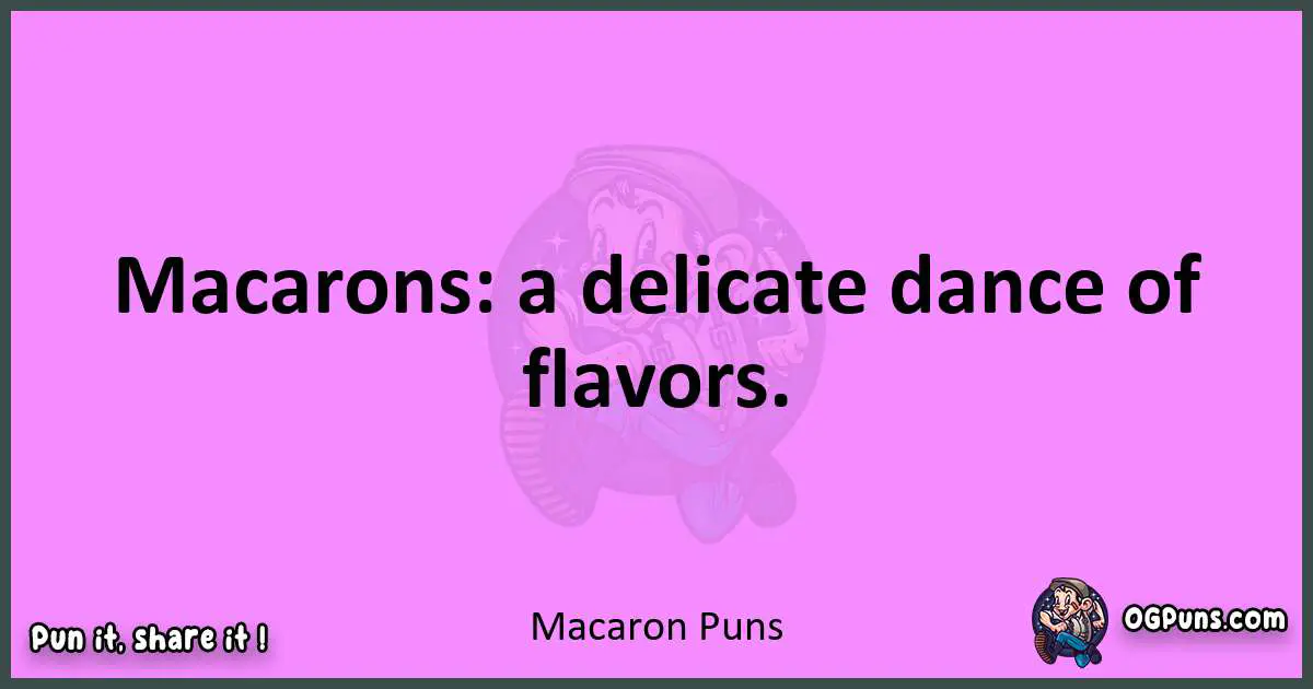 Macaron puns nice pun