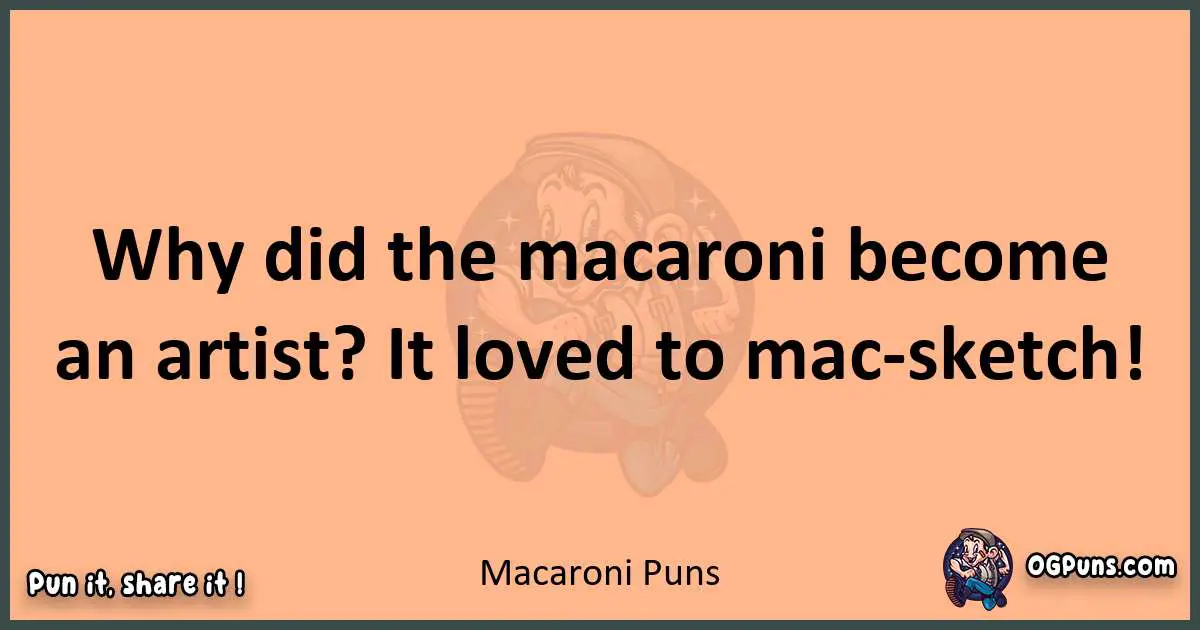 pun with Macaroni puns