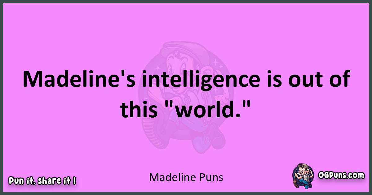 Madeline puns nice pun