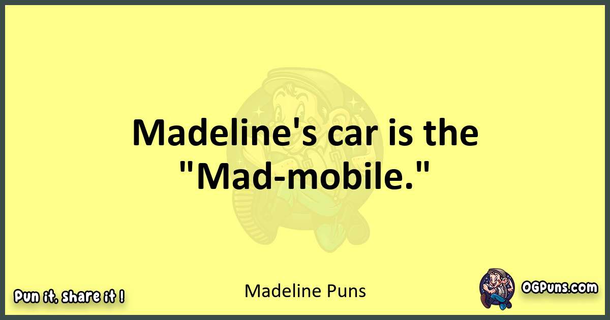 Madeline puns best worpdlay