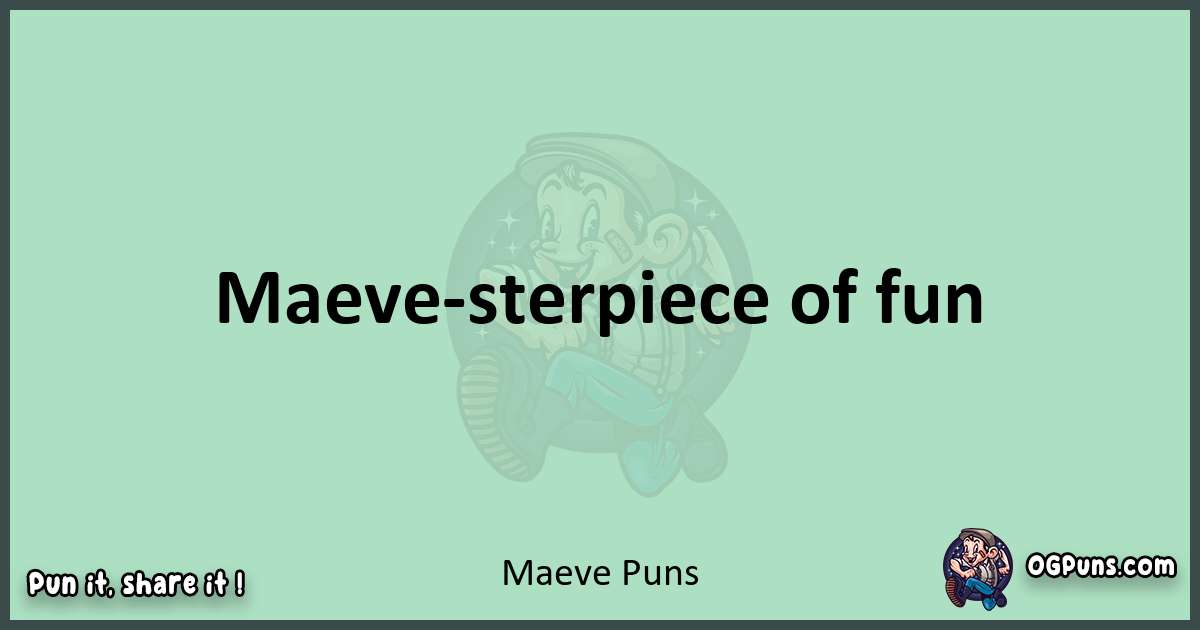 wordplay with Maeve puns