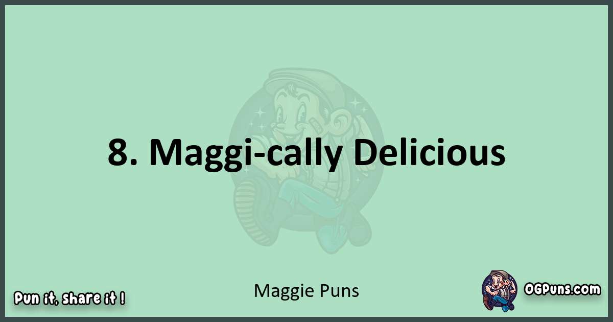 wordplay with Maggie puns