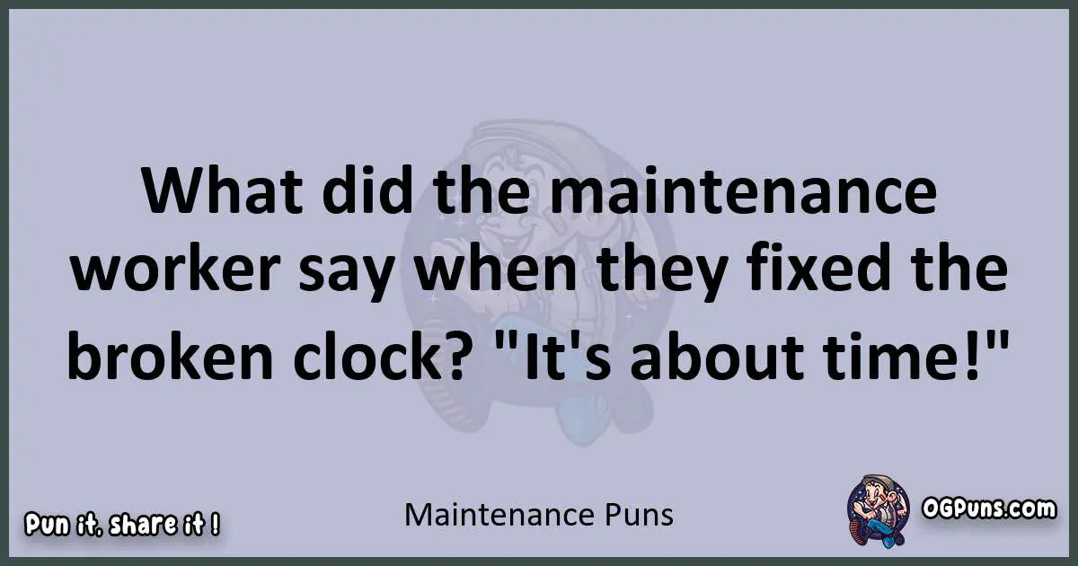 Textual pun with Maintenance puns
