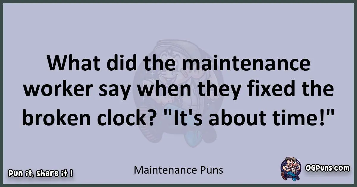 Textual pun with Maintenance puns